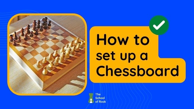 How to set up a chess board